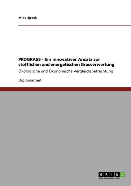 Обложка книги PROGRASS - Ein innovativer Ansatz zur stofflichen und energetischen Grasverwertung, Mike Speck