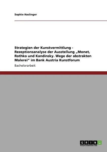 Обложка книги Strategien der Kunstvermittlung - Rezeptionsanalyse der Ausstellung .Monet, Rothko und Kandinsky. Wege der abstrakten Malerei