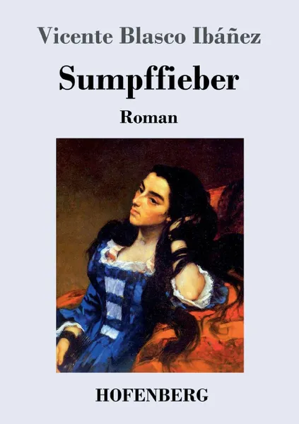 Обложка книги Sumpffieber, Vicente Blasco Ibáñez