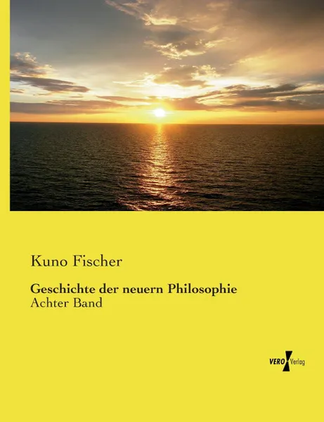 Обложка книги Geschichte der neuern Philosophie, Kuno Fischer