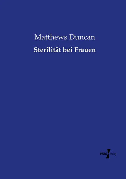 Обложка книги Sterilitat bei Frauen, Matthews Duncan