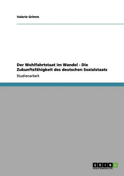 Обложка книги Der Wohlfahrtstaat im Wandel - Die Zukunftsfahigkeit des deutschen Sozialstaats, Valerie Grimm