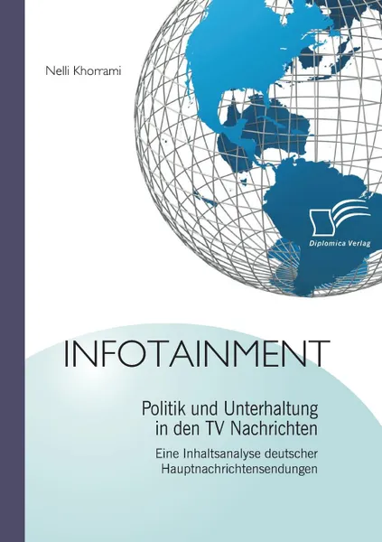 Обложка книги Infotainment. Politik Und Unterhaltung in Den TV Nachrichten, Nelli Khorrami