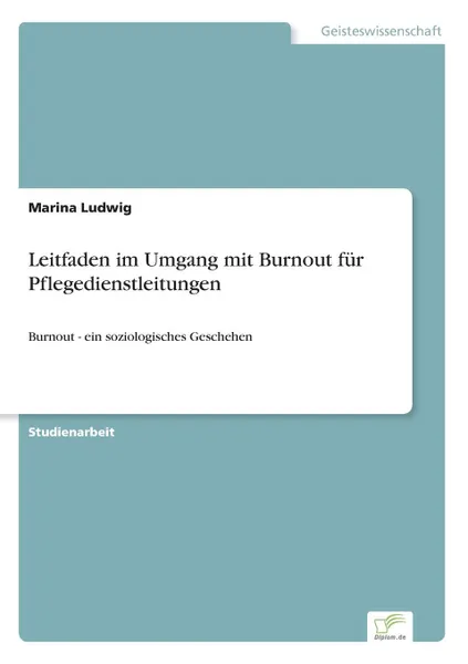 Обложка книги Leitfaden im Umgang mit Burnout fur Pflegedienstleitungen, Marina Ludwig