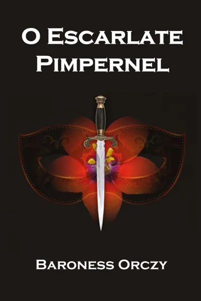 Обложка книги O Escarlate Pimpernel. The Scarlet Pimpernel, Galician edition, Baroness Orczy