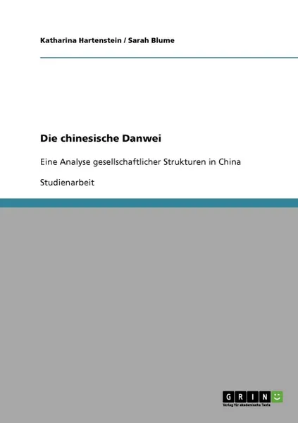 Обложка книги Die chinesische Danwei, Katharina Hartenstein, Sarah Blume