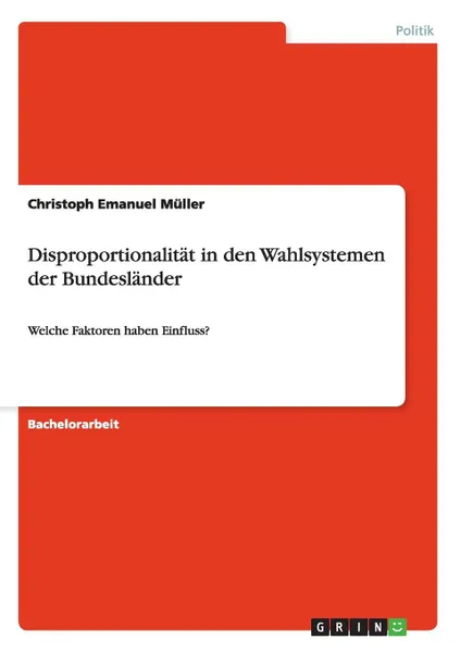 Обложка книги Disproportionalitat in den Wahlsystemen der Bundeslander, Christoph Emanuel Müller