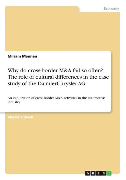 Обложка книги Why do cross-border M.A fail so often. The role of cultural differences in the case study of the DaimlerChrysler AG, Miriam Mennen