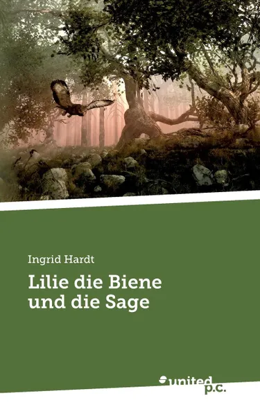 Обложка книги Lilie die Biene und die Sage, Ingrid Hardt