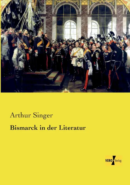 Обложка книги Bismarck in der Literatur, Arthur Singer