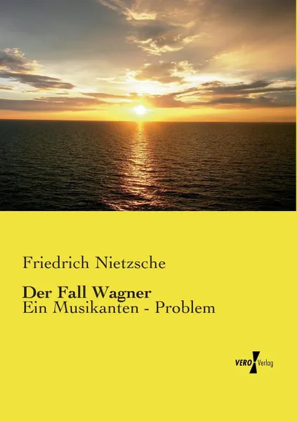 Обложка книги Der Fall Wagner, Friedrich Wilhelm Nietzsche