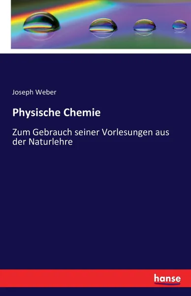 Обложка книги Physische Chemie, Joseph Weber