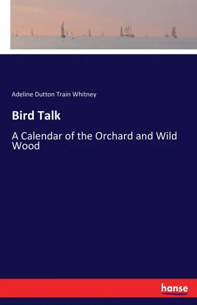 Обложка книги Bird Talk, Adeline Dutton Train Whitney