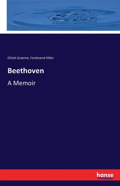 Обложка книги Beethoven, Ferdinand Hiller, Elliott Graeme