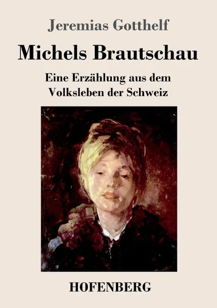 Обложка книги Michels Brautschau, Jeremias Gotthelf