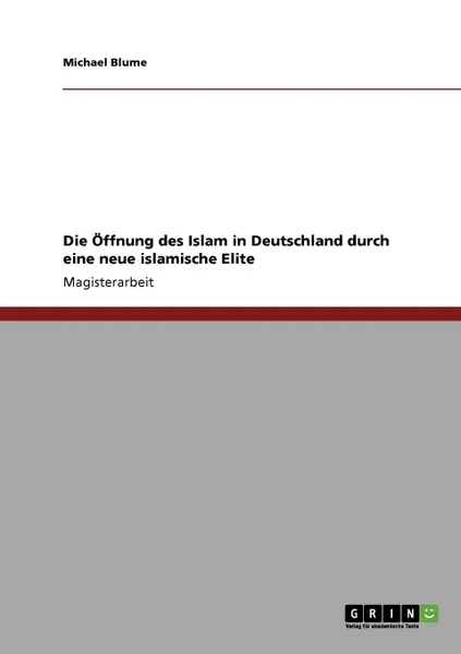 Обложка книги Die Offnung des Islam in Deutschland durch eine neue islamische Elite, Michael Blume