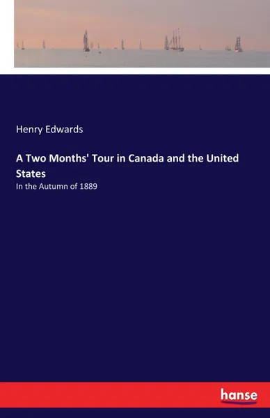 Обложка книги A Two Months. Tour in Canada and the United States, Henry Edwards