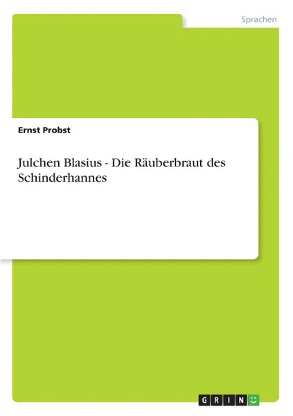 Обложка книги Julchen Blasius - Die Rauberbraut des Schinderhannes, Ernst Probst