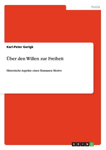 Обложка книги Uber den Willen zur Freiheit, Karl-Peter Gerigk