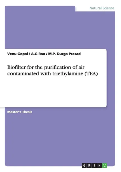 Обложка книги Biofilter for the purification of air contaminated with triethylamine (TEA), Venu Gopal, A.G Rao, M.P. Durga Prasad