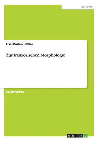 Обложка книги Zur franzosischen Morphologie, Lisa Marlen Häßler