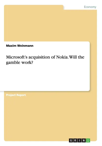 Обложка книги Microsoft.s acquisition of Nokia. Will the gamble work., Maxim Weinmann