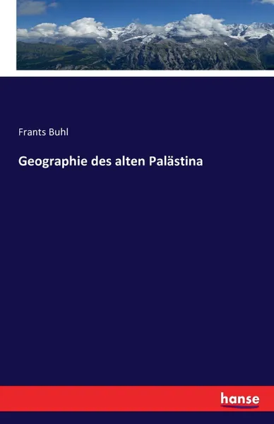 Обложка книги Geographie des alten Palastina, Frants Buhl