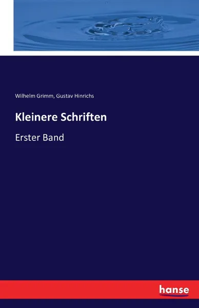 Обложка книги Kleinere Schriften, Wilhelm Grimm, Gustav Hinrichs