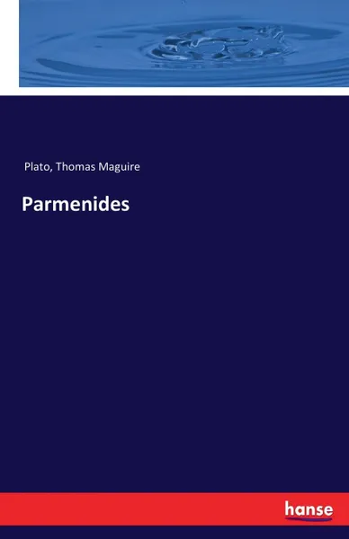 Обложка книги Parmenides, Plato, Thomas Maguire