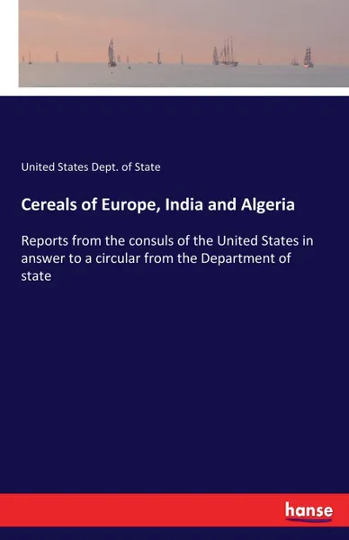 Обложка книги Cereals of Europe, India and Algeria, United States Dept. of State