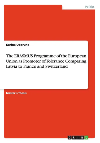 Обложка книги The ERASMUS Programme of the European Union as Promoter of Tolerance Comparing Latvia to France and Switzerland, Karina Oborune