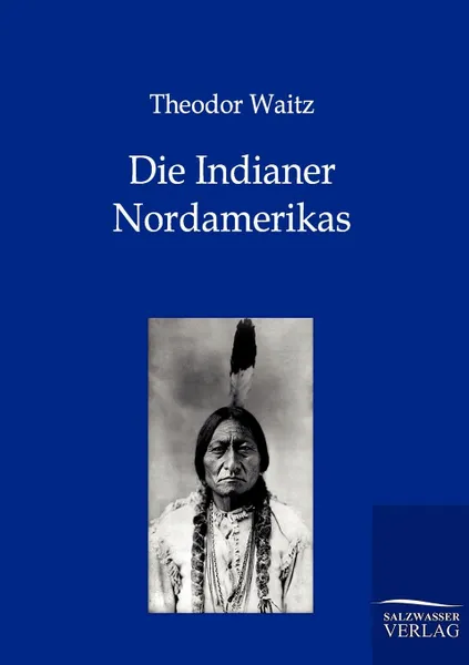 Обложка книги Die Indianer Nordamerikas, Theodor Waitz