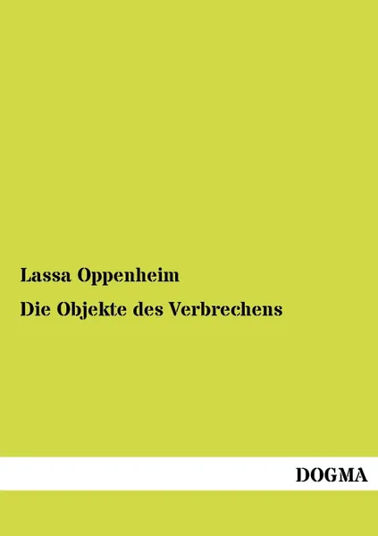 Обложка книги Die Objekte des Verbrechens, Lassa Oppenheim