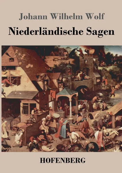 Обложка книги Niederlandische Sagen, Johann Wilhelm Wolf