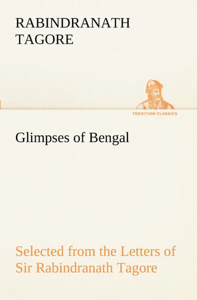 Обложка книги Glimpses of Bengal Selected from the Letters of Sir Rabindranath Tagore, Rabindranath Tagore