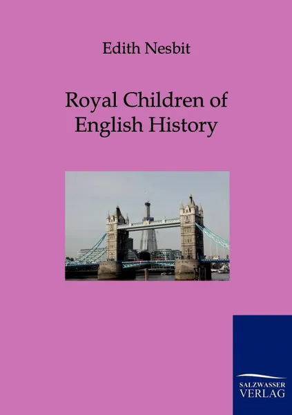 Обложка книги Royal Children of English History, Edith Nesbit