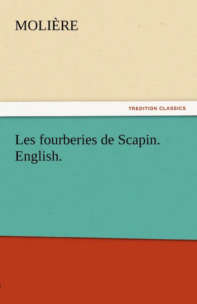 Обложка книги Les Fourberies de Scapin. English., Molire