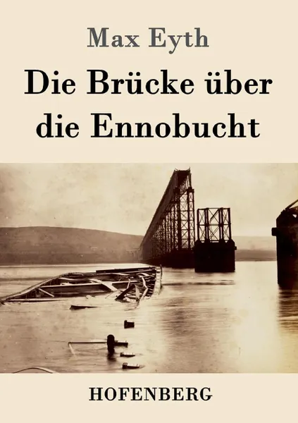 Обложка книги Die Brucke uber die Ennobucht, Max Eyth