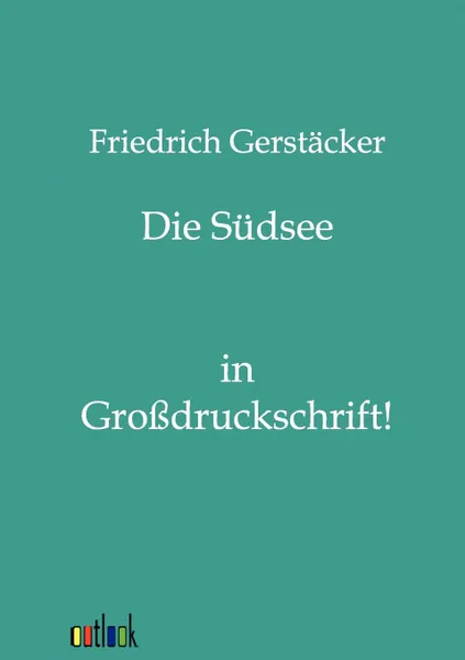 Обложка книги Die Sudsee, Friedrich Gerstäcker