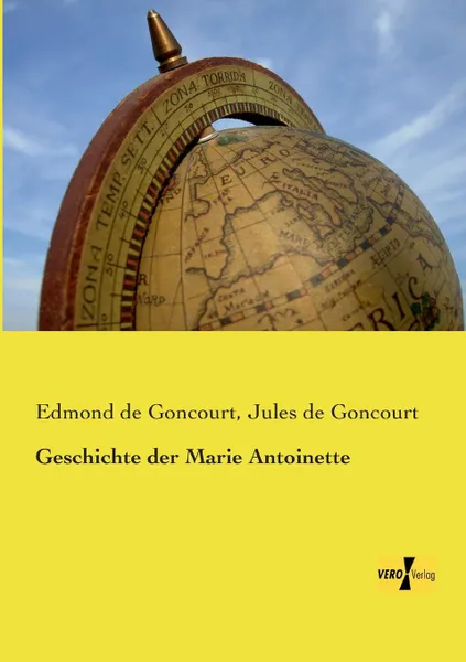 Обложка книги Geschichte Der Marie Antoinette, Edmond De Goncourt, Jules De Goncourt