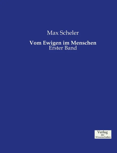 Обложка книги Vom Ewigen im Menschen, Max Scheler