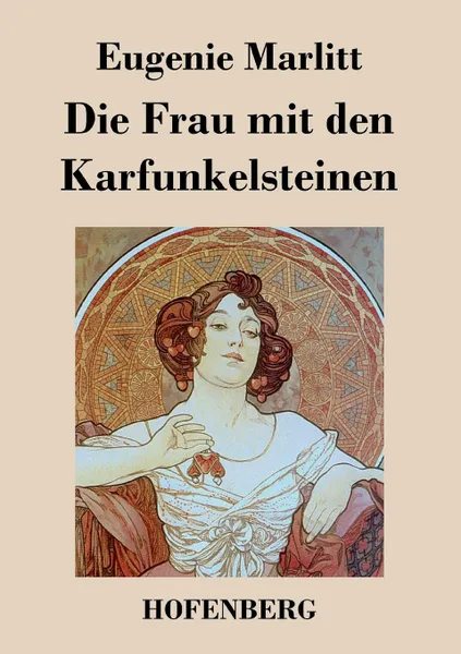 Обложка книги Die Frau mit den Karfunkelsteinen, Eugenie Marlitt