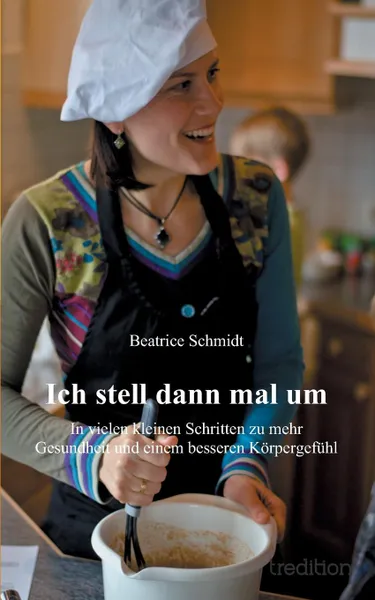 Обложка книги Ich stell dann mal um, Beatrice Schmidt