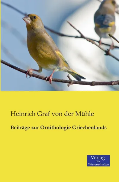 Обложка книги Beitrage zur Ornithologie Griechenlands, Heinrich Graf von der Mühle