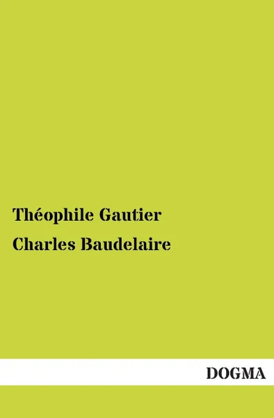 Обложка книги Charles Baudelaire, Theophile Gautier