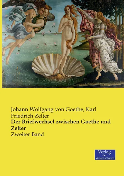 Обложка книги Der Briefwechsel zwischen Goethe und Zelter, Johann Wolfgang von Goethe, Karl Friedrich Zelter