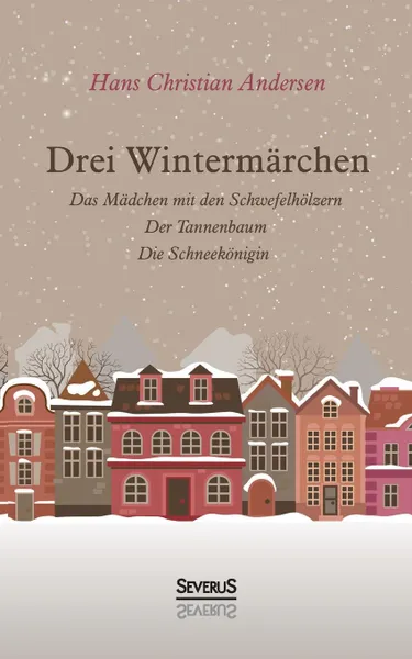 Обложка книги Drei Wintermarchen, Hans Christian Andersen