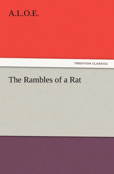 Обложка книги The Rambles of a Rat, A. L. O. E.