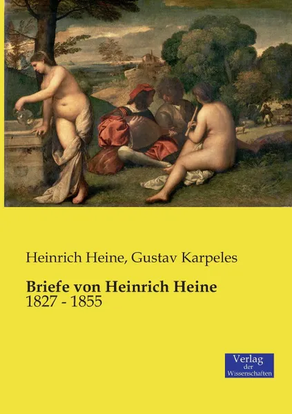 Обложка книги Briefe von Heinrich Heine, Heinrich Heine, Gustav Karpeles