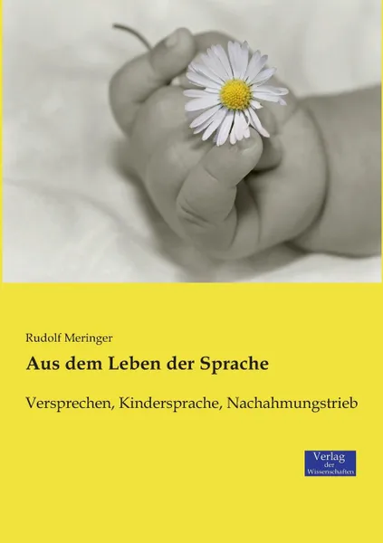 Обложка книги Aus dem Leben der Sprache, Rudolf Meringer